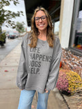 Life Happens Dogs Help Crewneck