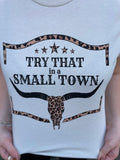 "Try That in a Small Town" Leopard Graphic Tee