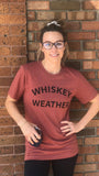 "Whiskey Weather" Graphic Tees