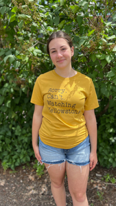 Sorry. Can't. Watching Yellowstone Graphic Tee